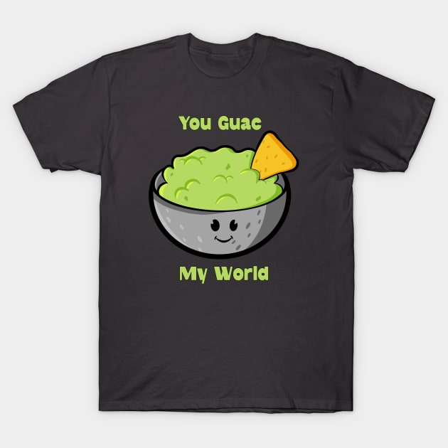 You Guac My World T-Shirt by Art by Nabes